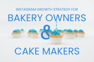 20201101 Instagram growth strategy for bakers and cake makers